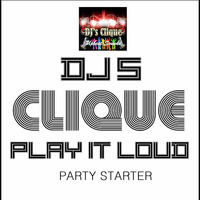 DJS CLIQUE PLAY IT LOUD by FORTUNEBOY
