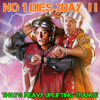 No 1 Dies 2day II ~ That's Heavy Uplifting Trance by T-Mension