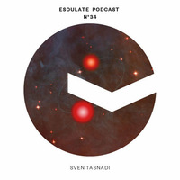 esoulate podcast #34 by Sven Tasnadi by esoulate podcast