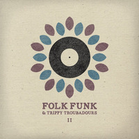 Folk Funk and Trippy Troubadours Vol 2 by FolkFunk