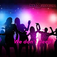 TANICH - WE DONT SLEEP (ORIGINAL MIX) - FREE DOWNLOAD by NXT RECORDS