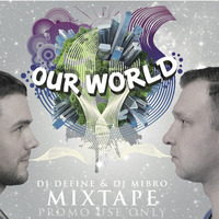 Dj Mibro & Dj Define - Our World by Mibro