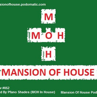 Rubs Presents Mansion Of House Guest Mix Show #052 Mixed By Pfano Shades (MOH In House Edition) by Mansion Of House