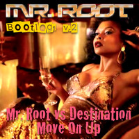 Mr. Root Vs Destination - Move On Up by Mr. Root