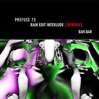 Prefuse 73 - Rain Edit Interlude (Rework by BaH-Bar) by BaH-Bar