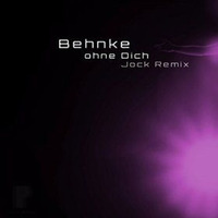Behnke  - Ohne Dich (jock Remix) by PTSMH / MUSIKPRODUCER & DJ
