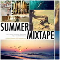 Shapes - Summer 2014 Mixtape by Shapes