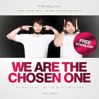 FunkyFriday - WE ARE THE CHOSEN ONE # 3 by T.G.I.-Friday