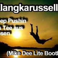 Klangkarussell - Keep pushin Eis Tee aus Dosen (Mike Dee Lite Bootleg) by ENTERLEIN aka mike dee lite