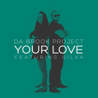 Da Brook Project Ft. Silva - Your Love (U4Ya Remix)(PREVIEW) by U4Ya