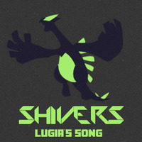 Shivers - Lugia's Song (Original Mix) by Shivers