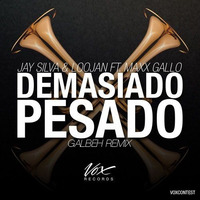Jay Silva & Loojan - Demasiado Pesado (feat. Maxx Gallo) (galbeh Remix) by Bruno Gabriel de Oliveira