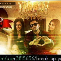 Break up (yo yo honey singh) dj san mix by DJ SaN