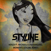 Henza ft. Michaela &amp; Narangerel - Moments (Styline Remix) by Styline