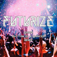 Snap! - Rhythm Is A Dancer (FUTURIZE Remix) by FUTURIZE