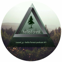russel_g - hello forest podcast #1 by hello  strange