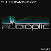 Chilled Transmissions (Trip Hop Set) by Dj Audioptic