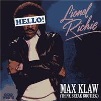 Hello - Lionel Richie (Max Klaw's Think Break Club Bootleg) by Max Klaw