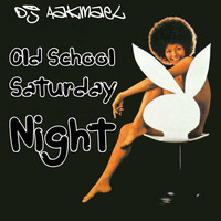 Dj Aakmael - Old School Saturday Night Part 1 by Dj Aakmael