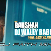 Dj Waley Babu ( D TRAP MIX) - Dj Faith by DJ FAITH 