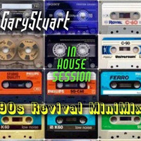 GaryStuart - In House Session - 90's Revival MixTape by GaryStuart