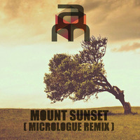 Aux n Morris - Mount Sunset (Micrologue Remix CLIP) by Micrologue (Official)
