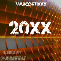  2oXX - marcostixxx (remix by Tom Newman) by TOM NEWMAN aka MR.SPOOKY TERROR
