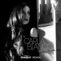 Carla Bianco - Lean Into You (Ryan Skyy Remix) #OFFICIAL by Ryan Skyy