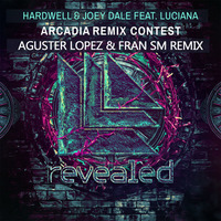Hardwell & Joey Dale Feat. Luciana - Arcadia (Aguster Lopez & Fran SM Remix) by Aguster Lopez