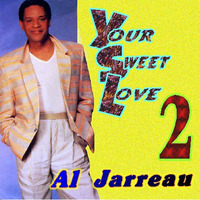 Al Jarreau -  Your Sweet Love (2) by ladysylvette