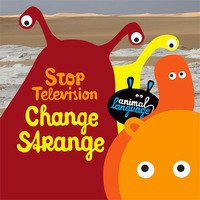 Stop Television - Change Strange [Animal Language]