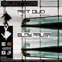Select Code Radio Show 05 Pet Duo y Eloy Palma- by Dtr K