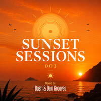 deepside presents: Sunset Sessions 003 | Mixed by Dash &amp; Dan Grooves by deepside.
