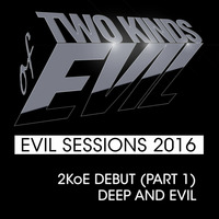 Evil Debut (Part 1) - Deep and Evil by Two Kinds of Evil