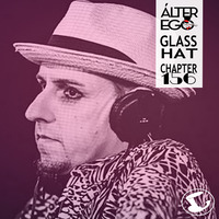 ÁLTER EGO (Radio Show) by Glass Hat #156 with GLASS HAT by GLASS HAT