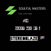 Soulful Masters 029 Guest Mix By Stereoblaze by Soulful Masters