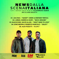 D'Amico &amp; Valax x Andre1blog : News Dalla Scena Italiana 108 (Silvermusic Radio) by Andre1blog