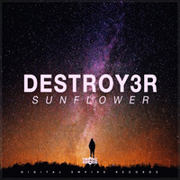 Destroy3r - Sunflower (Original Mix) [Out Now] by Digital Empire Records