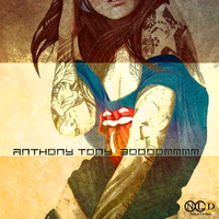 ANTHONY TONY - BOOOOMMMM by Anthony Tony