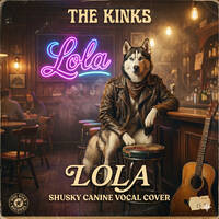 The Kinks - Lola (Shusky Canine Vocal Cover) by DNSK