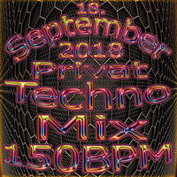 Privat - Techno - Mix - 18.09.2018 - 150BPM by Scotty