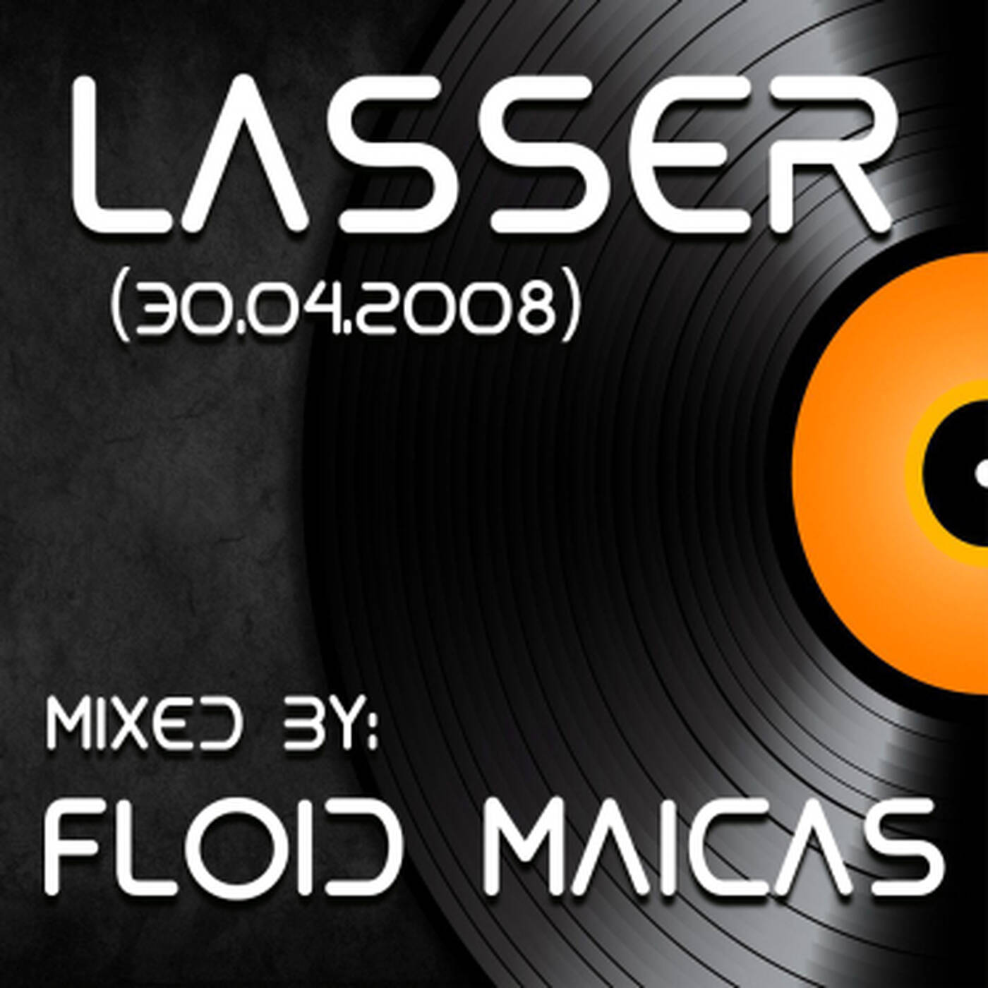 Floid Maicas @ Lasser (30.04.08)