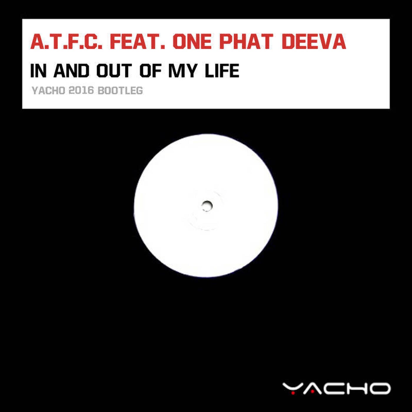 ATFC feat. OnePhatDeeva - In And Out Of My Life (Yacho Bootleg) episode artwork