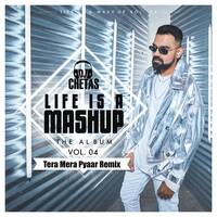Dj Chetas-Tera Mera Pyaar (Remix) | #LIFEISAMASHUPVOL04 by DJ CHETAS