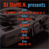 100 fresh 80s Hitmix pt b Pop Rock Disco &amp; Dance (huge retro remix 2020) by DJ SteffE.N.