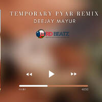 Temporary Pyar Remix - Deejay Mayur by RD Beatz