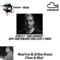 100 % Todd Edwards Tracks // Mixed Live By Dj Ryan Brasco (TwiceAsNice) by Ryan Brasco