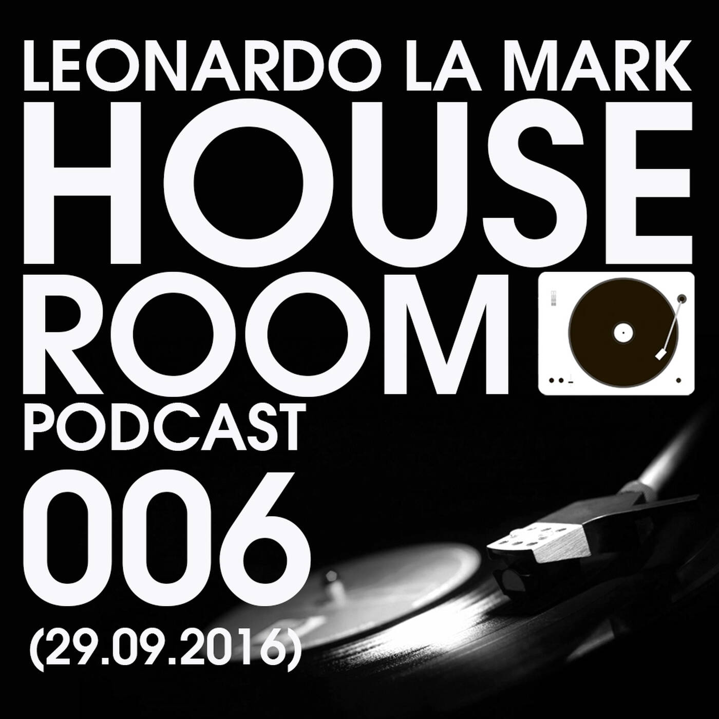 Leonardo La Mark- House Room Podcast 006 (29.09.2016) episode artwork