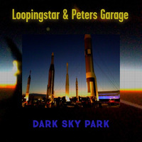 Dark Sky Park (a Loopingstar composition) by Peter's Garage