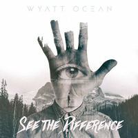 See the Difference [OUT SOON! 31.10.2015] Located Recordings by Wyatt Ocean